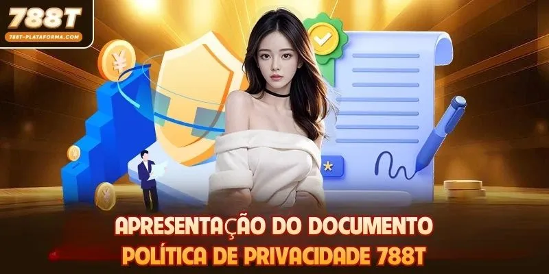 Política De Privacidade 788T 1 Apresentação do documento Política de Privacidade 788T