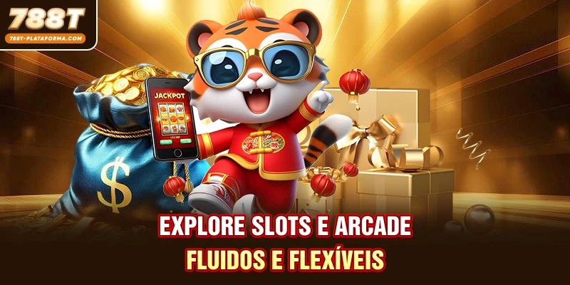 Explore slots e arcade fluidos e flexíveis