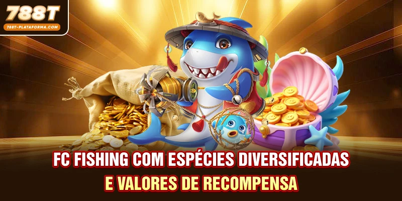 FC Fishing 788T - Pesca Rápida E Recompensas Atrativas 2 FC Fishing com espécies diversificadas e valores de recompensa