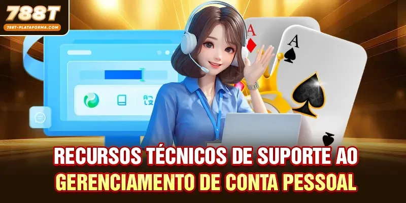 Recursos técnicos de suporte ao gerenciamento de conta pessoal