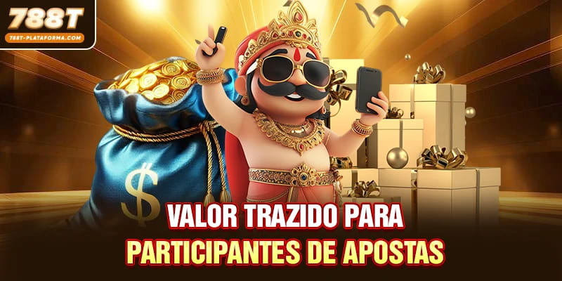 Sobre Nós 788T - Plataforma De Apostas Mais Confiável Brasil 3 Valor trazido para participantes de apostas